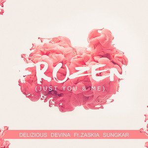 Frozen(Just You & Me)[feat. Zaskia Sungkar]
