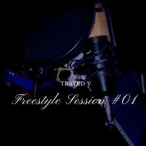 Trayed V || Freestyle Session #01 (Explicit)