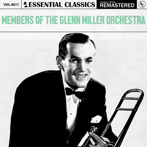 Essential Classics, Vol. 611: Members Of The Glenn Miller Orchestra