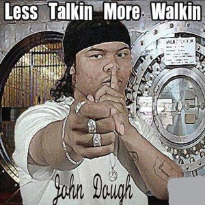 Less Talkin More Walkin (Explicit)