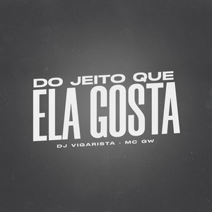 Do Jeito Que Ela Gosta (Explicit)