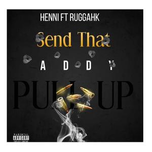 Send That Addy (feat. Henni Reign) [Explicit]