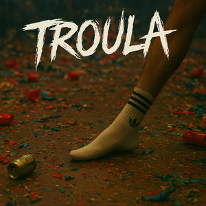 Troula (Explicit)