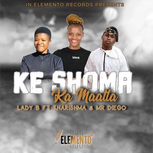 Ke Shoma ka Maatla (feat. Lady B_&_Kharishma)
