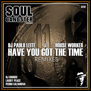 Have You Got the Time (DJ Grouse Remix)