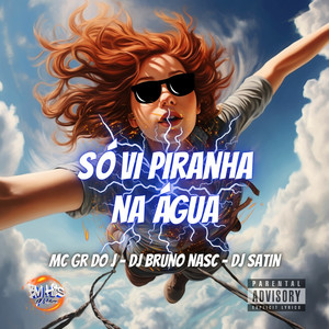 DJ Bruno Nasc - Só Vi Piranha na Agua (Explicit)