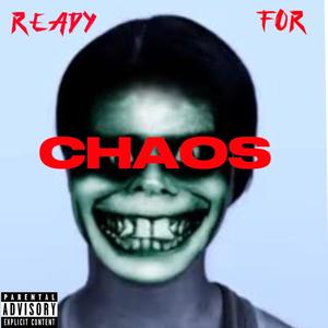 READY FOR CHAOS (Explicit)