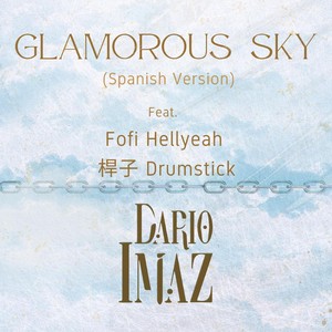 Glamorous Sky  [feat. Fofi Hellyeah & Drumstick] (Spanish Version)