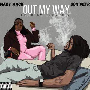 Out my way (feat. Mary Mack) (Explicit)