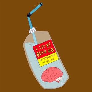 I Let My Brain Go(feat. Ots Zero) (Explicit)
