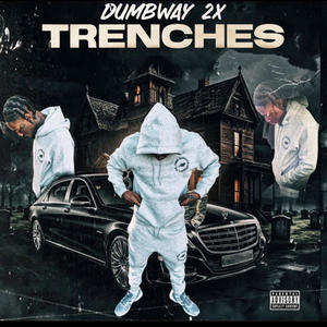 Trenches (Explicit)