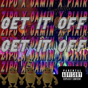 GET IT OFF (feat. Gamin Contradictoire & Piair) [Explicit]