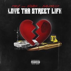 Love Tha Street Life (feat. Namek & Baldacci) [Explicit]