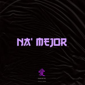 Na' mejor