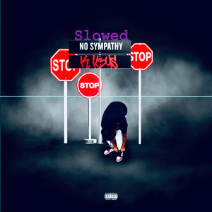 No Sympathy Slowed (Explicit)