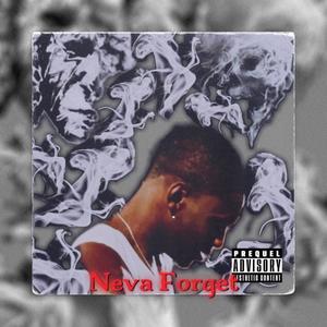 Neva Forget (Explicit)