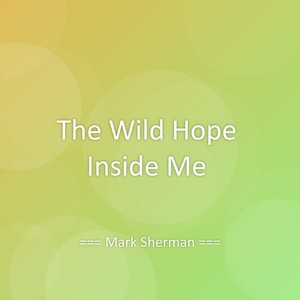 The Wild Hope Inside Me