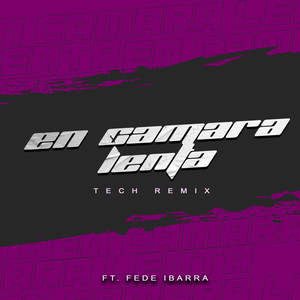 En Cámara Lenta (Tech Remix)