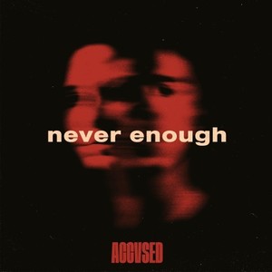 Never Enough (Explicit)