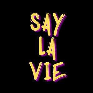 Say La Vie (Explicit)