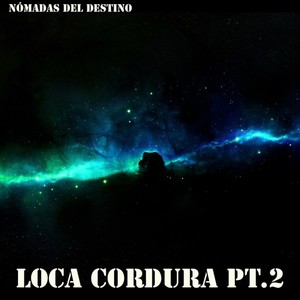 Loca Cordura, Pt. 2