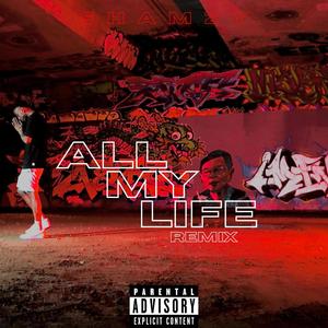 All My Life Freestyle (Explicit)