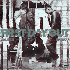 First Day Out (feat. FMLMike) [Explicit]