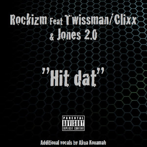 Hit Dat (feat. Twissman, Clixx & Jones 2.0)