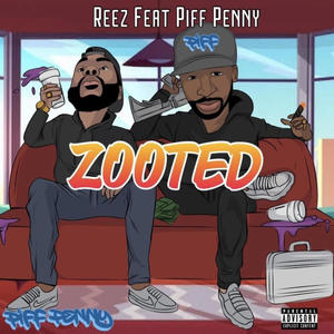 Zooted (feat. Reez) (Explicit)