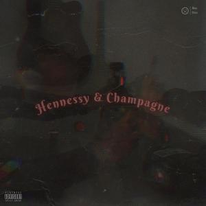 HENNESSY & CHAMPAGNE (Explicit)