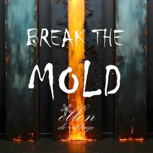 Break the Mold