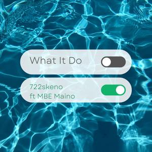 What it do (feat. MBE Maino) [Explicit]