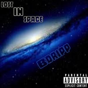 Bdripp- Lost in space (Explicit)