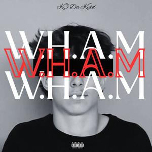 W.H.A.M (Who Hard As Me?) (Explicit)