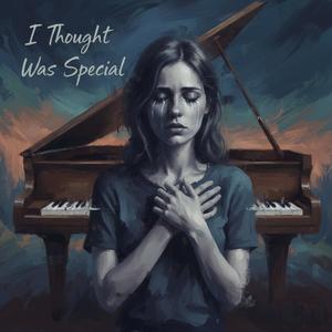 I Thought I Was Special
