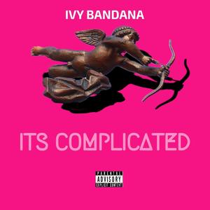 ITS COMPLICATED (Explicit)