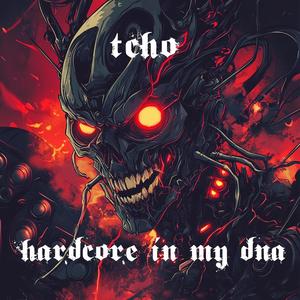 HARDCORE IN MY DNA