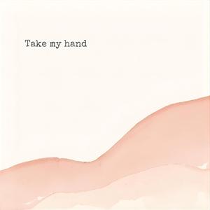 Take my hand