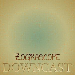 Zograscope Downcast