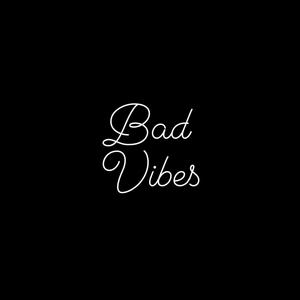 Bad Vibes (feat. Mad V)