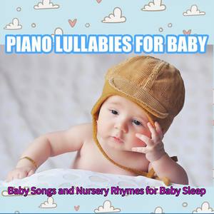 Piano Lullabies for Baby: Baby Songs and Nursery Rhymes for Baby Sleep