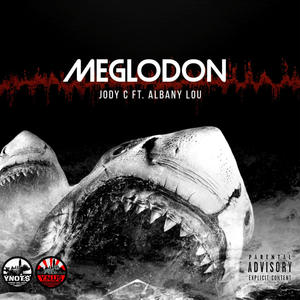 MEGLODON (feat. Jody C) [Explicit]