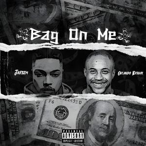 Bag On Me (feat. Orlando Brown) [Explicit]