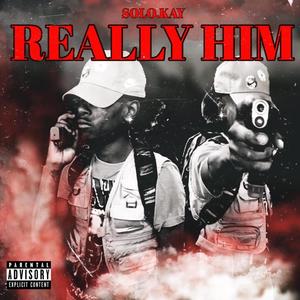 REALLY HIM (DELUXE) [Explicit]