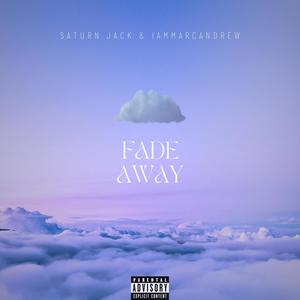 Fade Away (feat. Iammarcandrew) [Explicit]