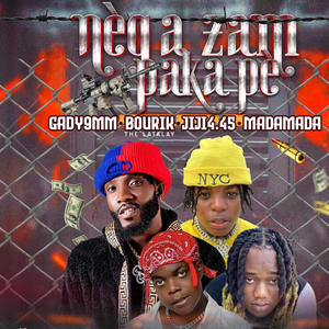 Nèg a zam paka pè (feat. Bourik the latalay, Jiji 4.45 & Mada Mada) [Explicit]