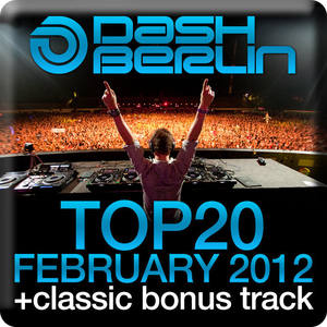 Dash Berlin Top 20 – February 2012 (Including Classic Bonus Track)