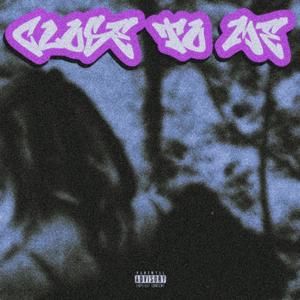 CLOSE TO ME (feat. Cautela) (Explicit)