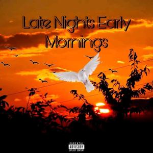 LATE NIGHTS EARLY MORNINGS (Explicit)