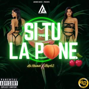 Si Tu La Pone (feat. BIG42 & LA RACHELL)